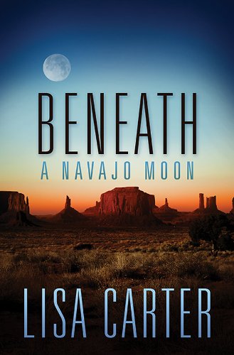 Beneath a Navajo Moon by Lisa Carter