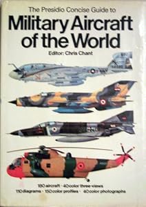 The Presidio concise guide to military aircraft of the world (The Presidio concise guides to aircraft)