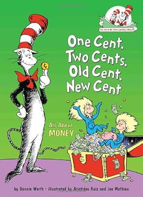 One Cent, Two Cents, Old Cent, New Cent: All About Money (Cat in the Hat's Learning Library)