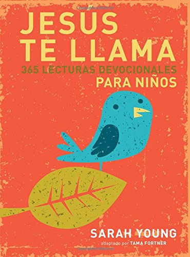 Jes&uacute;s te llama: 365 lecturas devocionales para ni&ntilde;os by Sarah Young