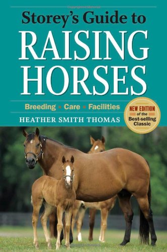 Storey's Guide to Raising Horses: 2nd Edition by Heather Smith Thomas