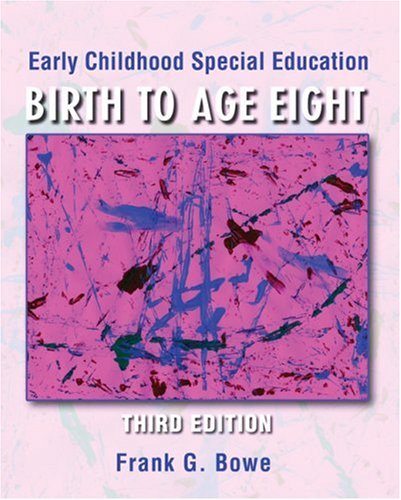 Early Childhood Special Education: Birth to Age Eight by Frank G. Bowe