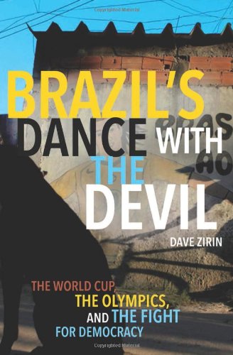 Brazil's Dance with the Devil: The World Cup, The Olympics, and the Struggle for Democracy by Dave Zirin