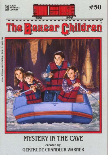 
The Mystery in the Cave (The Boxcar Children Mysteries #50)  by   Gertrude Chandler Warner (Creator)