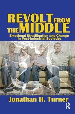 Revolt from the Middle: Emotional Stratification and Change in Post-Industrial Societies