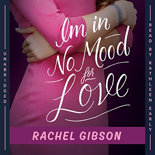 I M in No Mood for Love by Rachel Gibson
