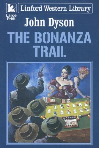 The Bonanza Trail by John Dyson