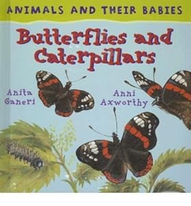 Butterflies and Caterpillars (Animals & Their Babies) (Animals & Their Babies)