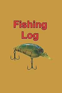 Fishing Log: 6 by 9 book to log all fishing activities by Everything Outdoors