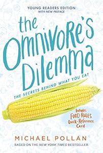 The Omnivore's Dilemma: Young Readers Edition
