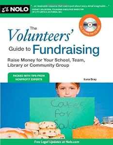 The Volunteers' Guide to Fundraising: Raise Money for Your School, Team, Library or Community Group by Ilona Bray