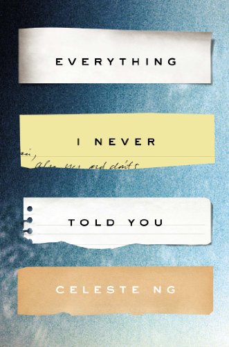 Everything I Never Told You: A Novel by Celeste Ng