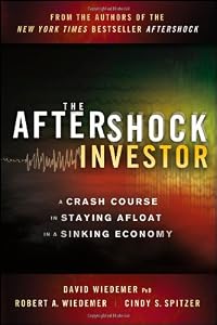 The Aftershock Investor: A Crash Course in Staying Afloat in a Sinking Economy
