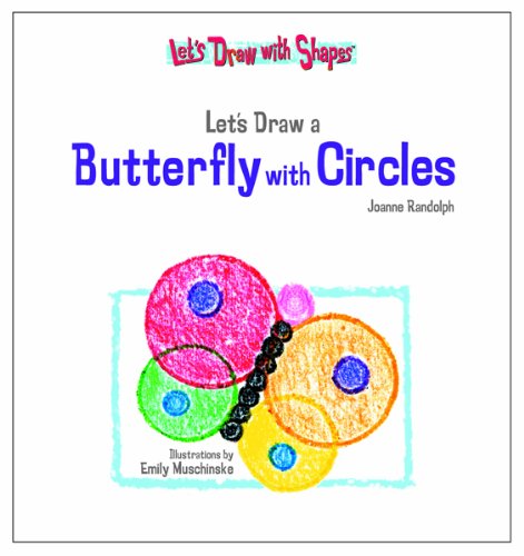 Let's Draw a Butterfly With Circles (Let's Draw With Shapes) by Joanne Randolph