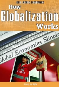 How Globalization Works (Real World Economics)