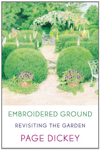 Embroidered Ground: Revisiting the Garden by Page Dickey