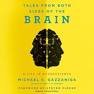 Tales from Both Sides of the Brain: A Life in Neuroscience: Library Edition