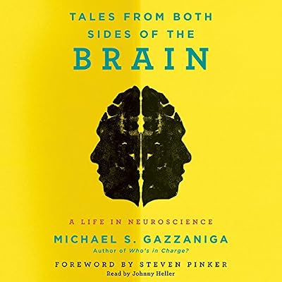 Tales from Both Sides of the Brain: A Life in Neuroscience