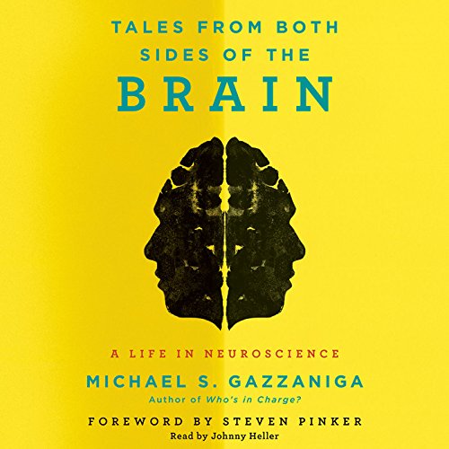 Tales from Both Sides of the Brain: A Life in Neuroscience: Library Edition by Michael S. Gazzaniga