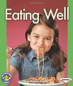 Eating Well (Pull Ahead Books)