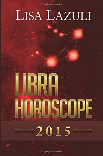 Libra Horoscope 2015 by Lisa Lazuli