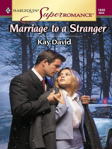 MARRIAGE TO A STRANGER by Kay David