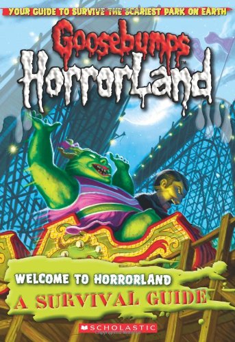 Goosebumps HorrorLand: Welcome to HorrorLand: A Survival Guide by Scholastic