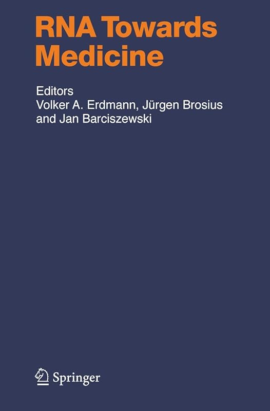 RNA Towards Medicine (Handbook of Experimental Pharmacology, 173) by Volker A. Erdmann