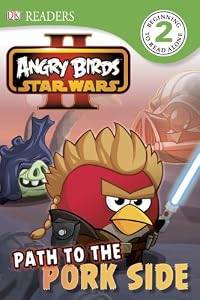 DK Readers L2: Angry Birds Star Wars II: Path to the Pork Side by Scarlett O'Hara