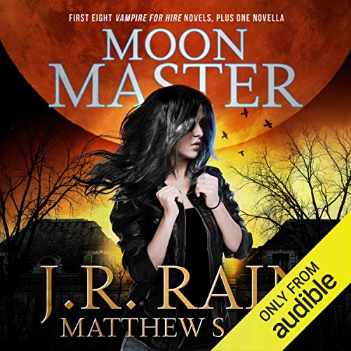 Moon Master: Vampire for Hire, Book 16; Red Rider, Part 2 by J.R. Rain