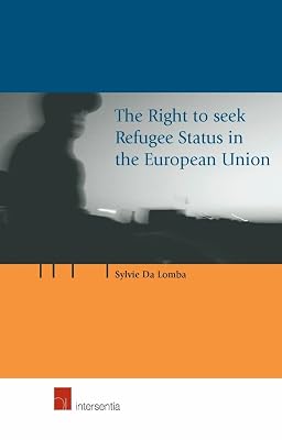 The Right to Seek Refugee Status in the European Union