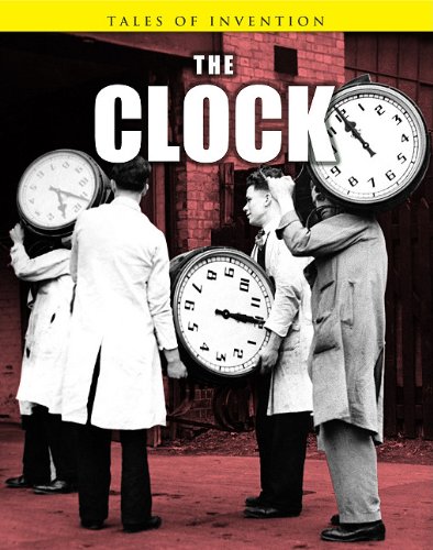 The Clock (Tales of Invention) by Louise Spilsbury
