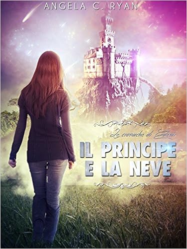 Angela C. Ryan - Le Cronache di Edenir Vol. 1 - Il principe e la neve (2014)