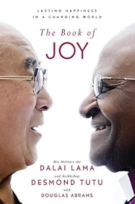 The Book of Joy: Certain Happiness in an Uncertain World