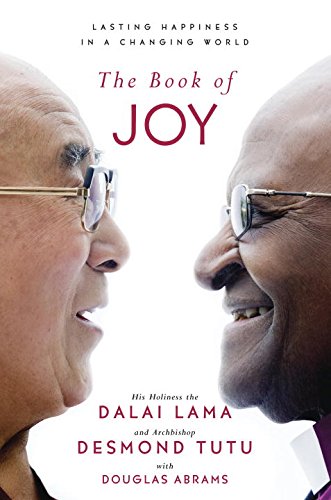 The Book of Joy: Certain Happiness in an Uncertain World by Dalai Lama