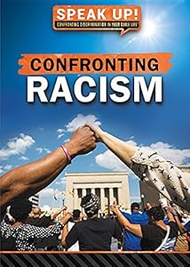 Confronting Racism (Speak Up! Confronting Discrimination in Your Daily Life) by Maryellen Lo Bosco