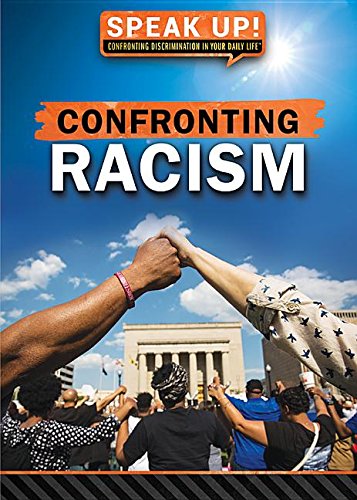 Confronting Racism (Speak Up! Confronting Discrimination in Your Daily Life) by Maryellen Lo Bosco