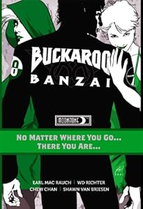 Buckaroo Banzai TP Vol 02 No Matter Where You Go by by Earl Mac Rauch and Chew Chan