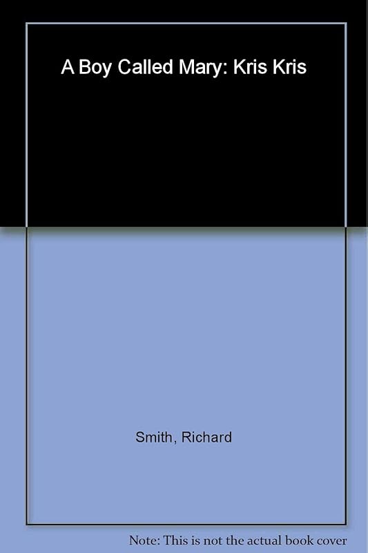 A Boy Called Mary: Kris Kirk's Greatest Hits by Richard Smith