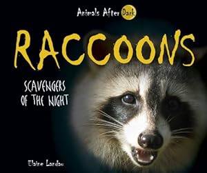 Raccoons: Scavengers of the Night (Animals After Dark)