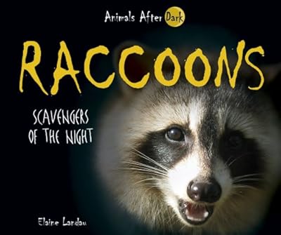 Raccoons: Scavengers of the Night (Animals After Dark)