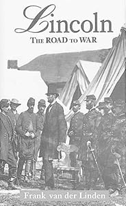 Lincoln: The Road to War