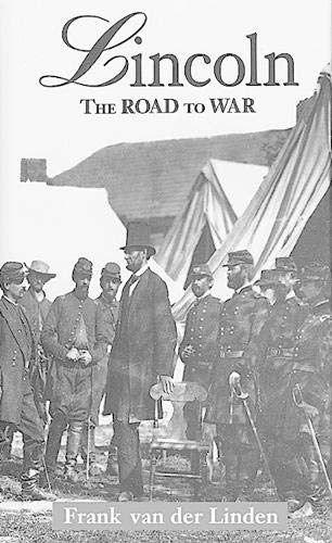 Lincoln: The Road to War by Frank van der Linden