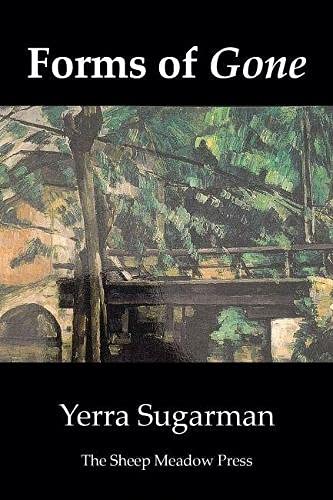 Forms of Gone: Poems by Yerra Sugarman