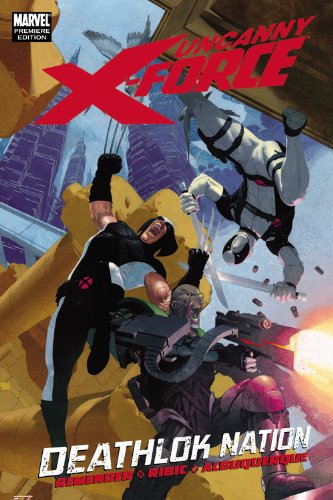 Uncanny X-Force: Deathlok Nation by Rick Remender