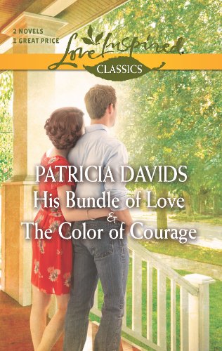 His Bundle of Love and The Color of Courage by Patricia Davids