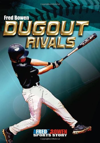Dugout Rivals by Fred Bowen
