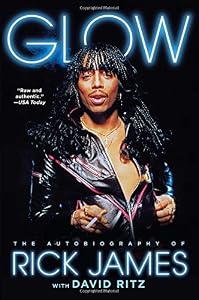 Glow: The Autobiography of Rick James