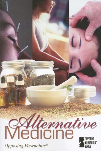 Alternative Medicine (Opposing Viewpoints) by David M. Haugen