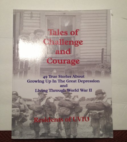 Tales of challenge and courage : growing up in the Great Depression by James E Birren